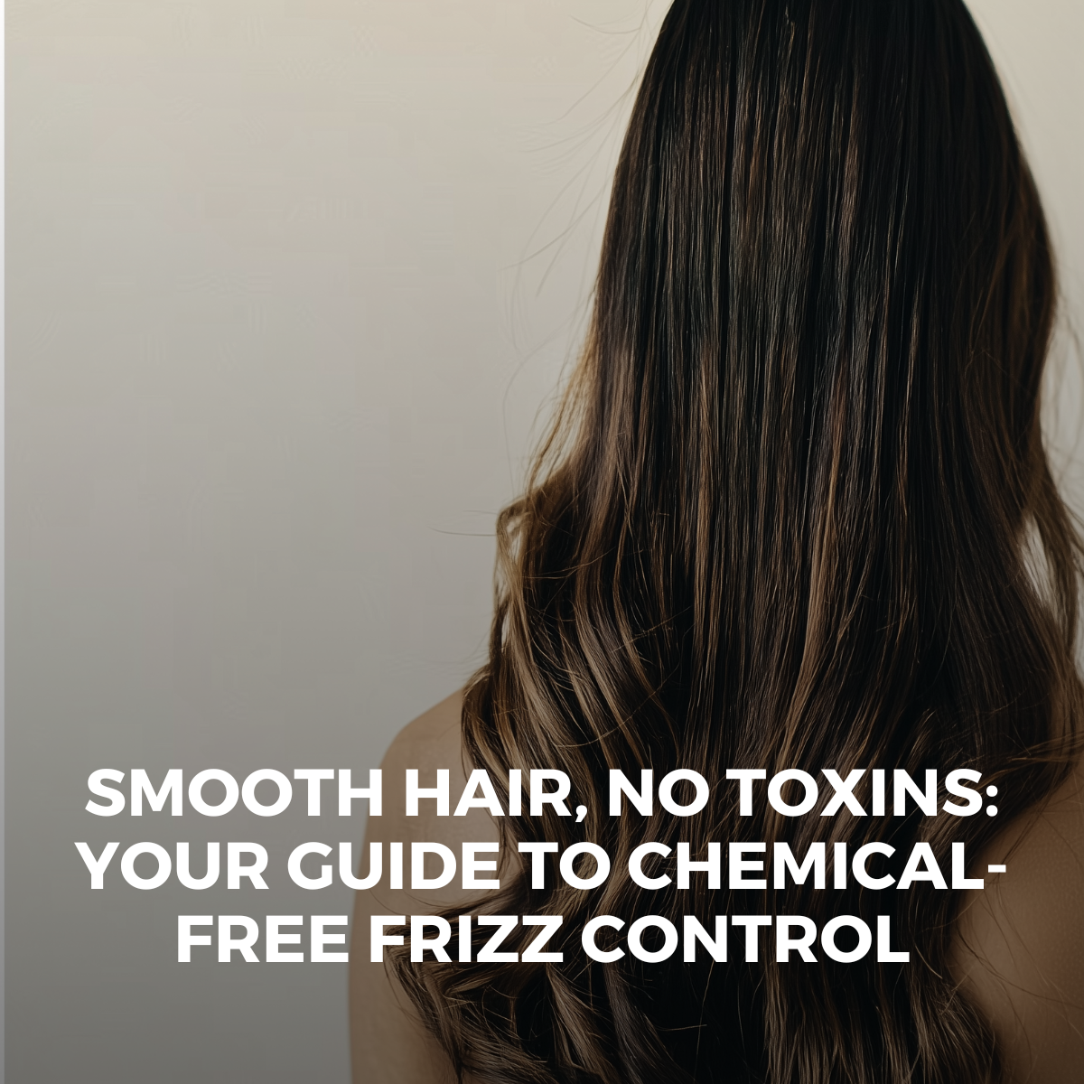 How to Get Smooth, Frizz-Free Hair Without Harsh Chemicals