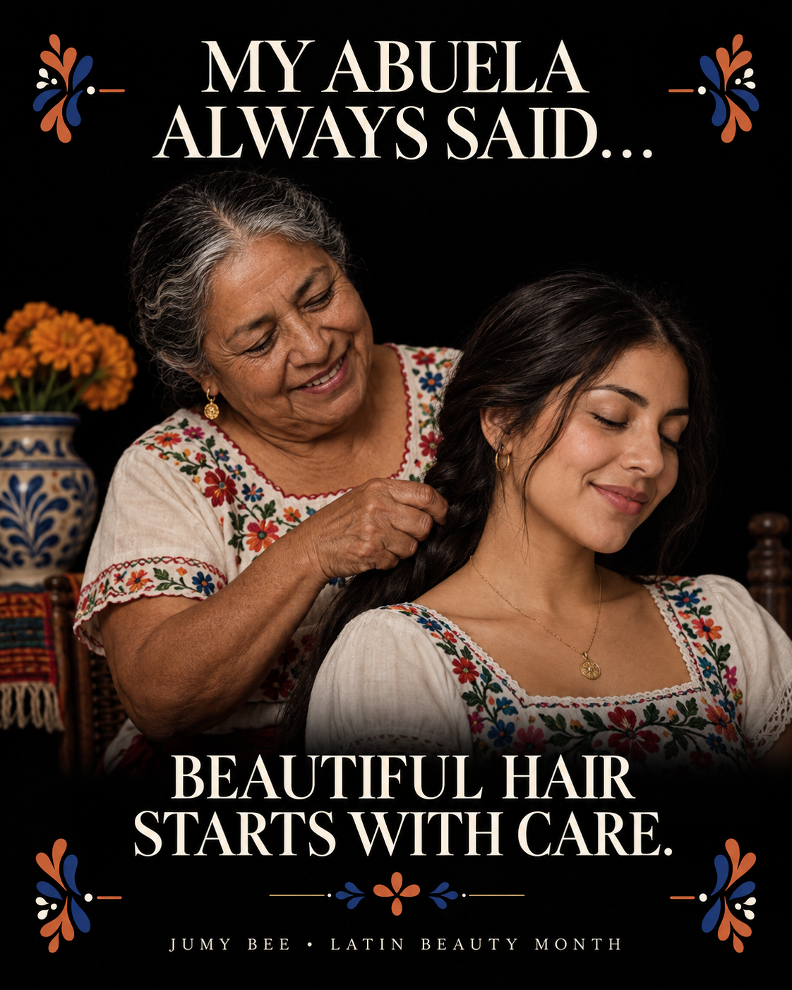 My Abuela Always Said: Beautiful Hair Starts With Care